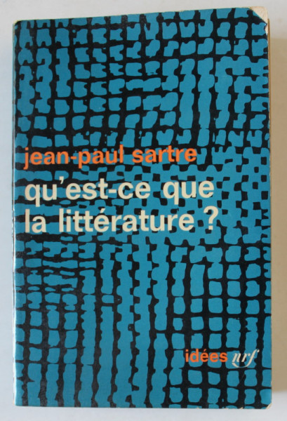 QU 'EST - CE QUE LA LITTERATURE ? par JEAN - PAUL SARTRE , 1967 , EXEMPLAR SEMNAT DE TRAIAN HERSENI *