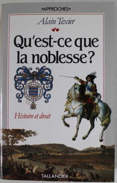 QU 'EST - CE QUE LA NOBLESSE ? HISTOIRE ET DROIT par ALAIN TEXIER , 1995