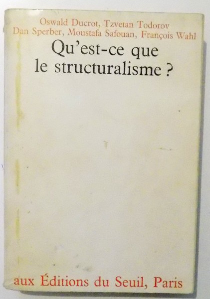 QU EST - CE QUE LE STRUCTURALISME ? de OSWALD DUCROT ... FRANCOIS WAHL , 1968
