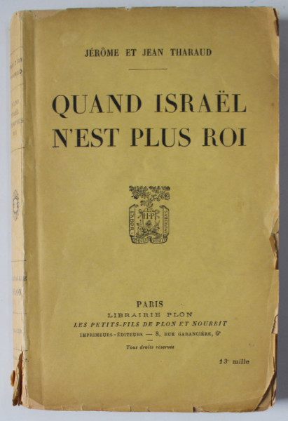 QUAND ISRAEL N ÉST PLUS ROI par JEROME et JEAN THARAUD , 1933 , PREZINTA SUBLINIERI SI INSEMNARI *