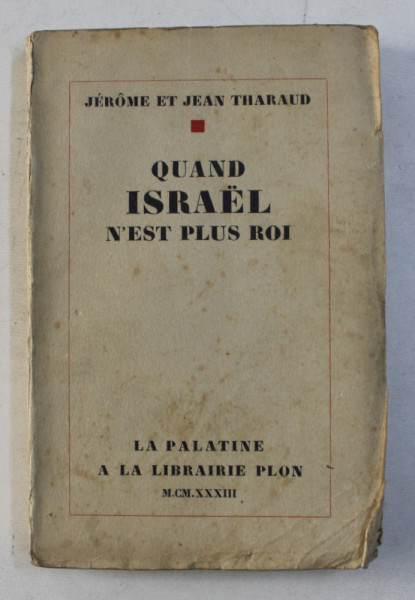 QUAND ISRAEL N'EST PLUS ROI par JEROME ET JEAN THARAUD, PARIS