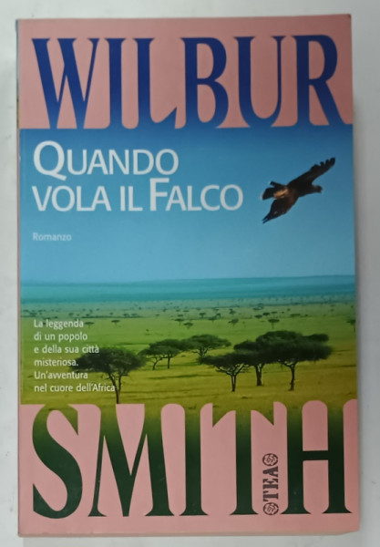 QUANDO VOLA IL FALCO di WILBUR SMITH , TEXT IN LIMBA ITALIANA , 1986