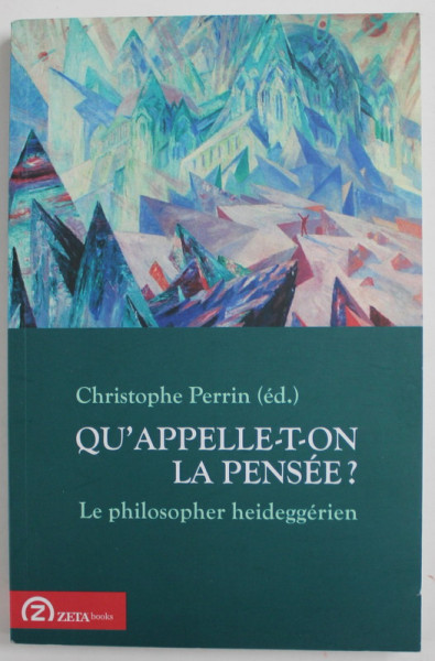 QU'APPELLE-T-ON LA PENSEE? par CHRISTOPHE PERRIN , 2014