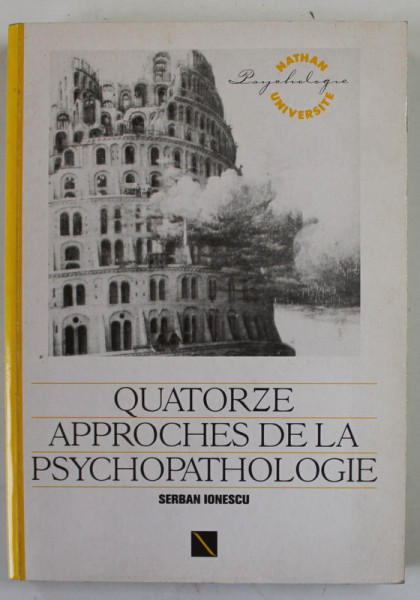 QUATORZE APPROCHES DE LA PSYCHOPATOLOGIE par SERBAN IONESCU , 1991 , DEDICATIE *