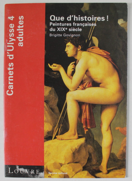 QUE D' HISTOIRES ! PEINTURES FRANCAISES DU XIX e SIECLE par BRIGITTE GOVIGNON , 2000