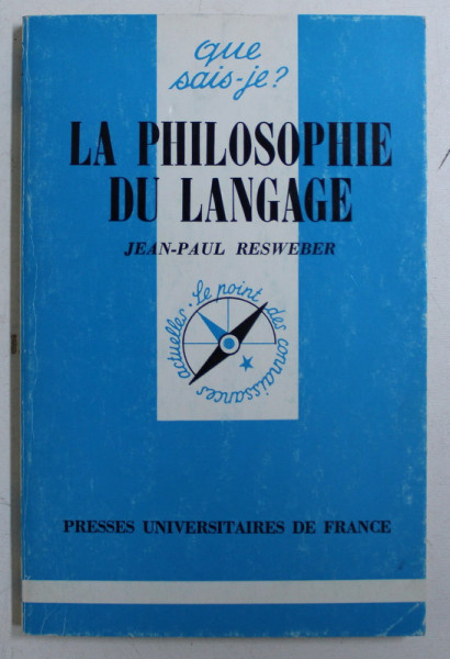 QUE SAI - JE ? LA PHILOSOPHIE DU LANGAGE par JEAN - PAUL RESWEBER , 1979