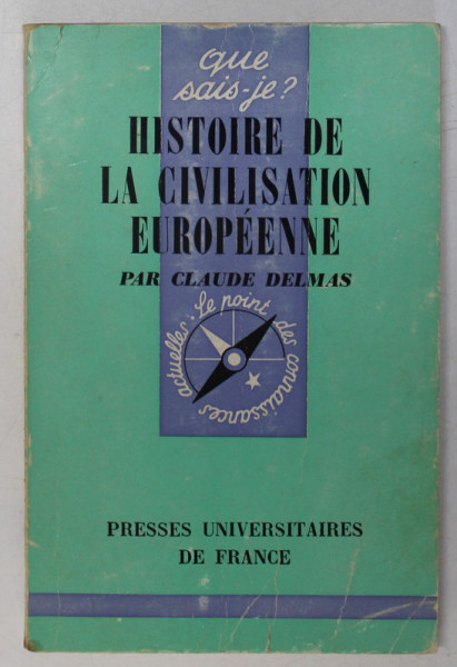 QUE SAIS-JE? HISTOIRE DE LA CIVILISATION EUROPEENE par CLAUDE DELMAS , 1969