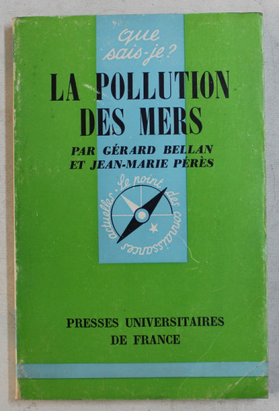 QUE SAYS-JE? LA POLLUTION DES MERS par GERARD BELLAN et JEAN - MARIE PERES , 1974