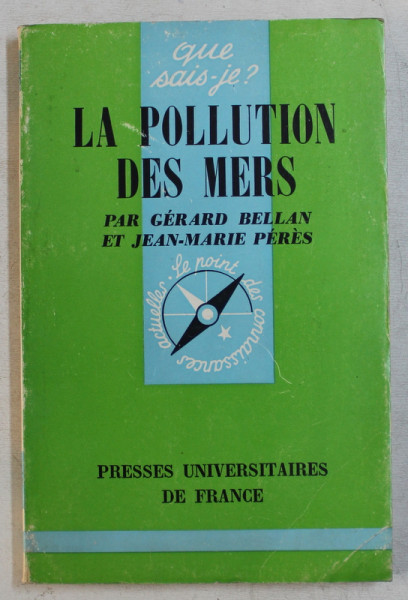 QUE SAYS-JE? LA POLLUTION DES MERS par GERARD BELLAN et JEAN - MARIE PERES , 1974