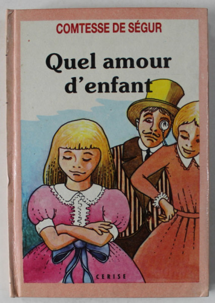 QUEL AMOUR  D 'ENFANT  par COMTESSE DE SEGUR , 1993