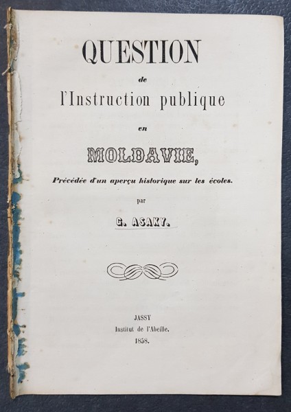 QUESTION DE L'INSTRUCTION PUBLIQUE EN MOLDAVIE par G. ASACHI - IASI, 1858