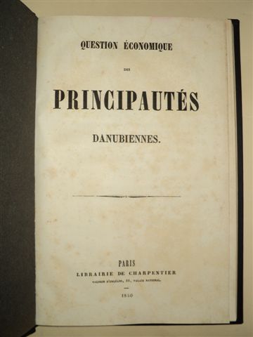 Question Economique de Principautes Danubiennes, Paris, 1850