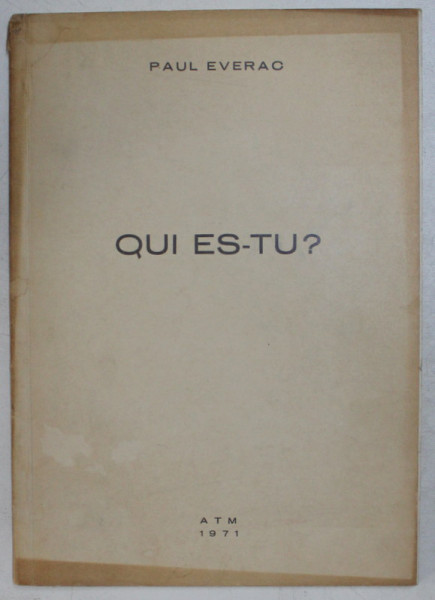 QUI ES - TU ? TROIS PIECES EN UN ACTE par PAUL EVERAC , 1971