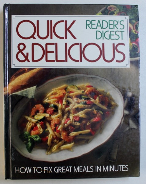 QUICK & DELICIOUS, HOW TO FIX GREAT MEALS IN MINUTES, 1993