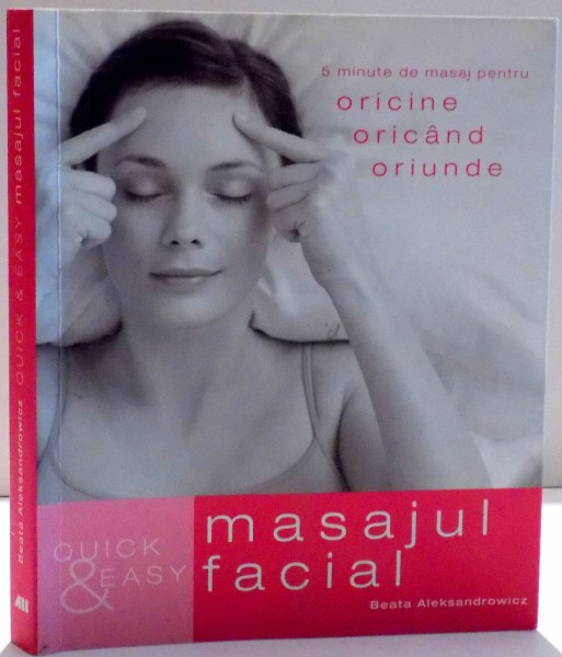QUICK &amp;amp;amp;amp; EASY MASAJUL FACIAL de BEATA ALEKSANDROWICZ , 2009 , PREZINTA HALOURI DE APA