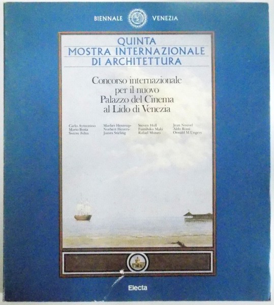 QUINTA MOSTRA INTERNAZIONALE DI ARCHITETTURA , CONCORSO INTERNAZIONALE PER IL NUOVO PALAZZO DEL CINEMA AL LIDO DI VENEZIA di CARLO AYMONINO...OSWALD M. UNGERS , 1991