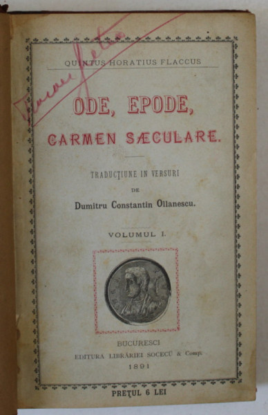 QUINTUS HORATIUS FLACCUS - ODE , EPODE , CARMEN SAECULARE , traductiune in versuri de DUMITRU CONSTANTIN OLLANESCU , VOLUMUL I , 1891