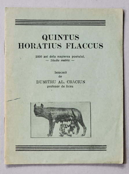 QUINTUS HORATIUS FLACCUS - STUDIU METRIC de DUMITRU AL. CRACIUN , ANII '40