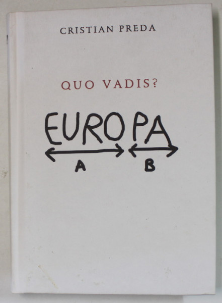 QUO VADIS ? de CRISTIAN PREDA , 2017 , DEDICATIE *