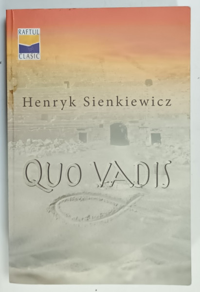 QUO VADIS , O POVESTIRE DIN VREMEA LUI NERO de HENRYK SIENKIEWICZ , 2011 , PREZINTA O MICA INSEMNARE PE PAGINA DE GARDA