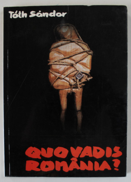 QUO VADIS , ROMANIE ? de TOTH SANDOR , 1990