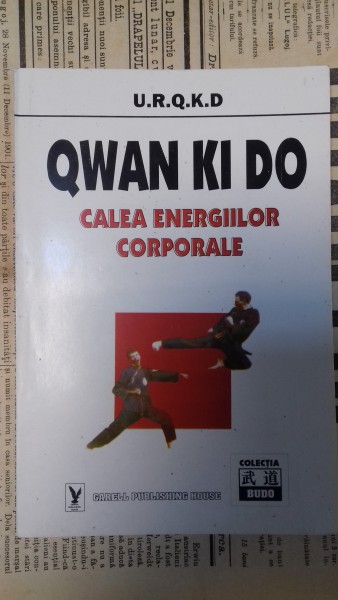 QWAN KI DO, CALEA ENERGIILOR CORPORALE de GILBERT RAULET , 1996