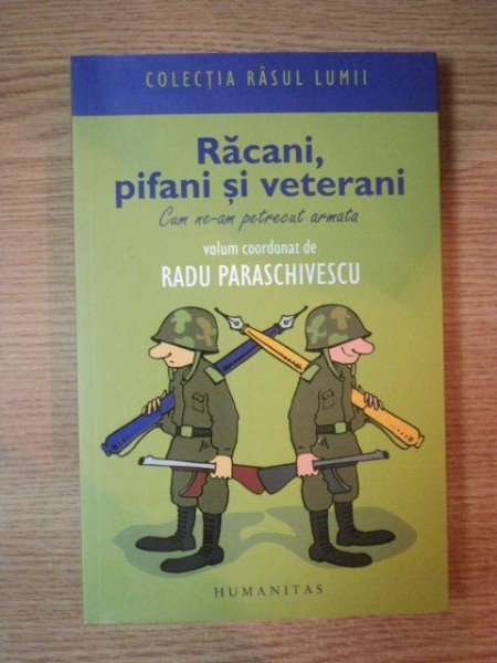RACANI , PIFANI SI VETERANI de RADU PARASCHIVESCU , 2008