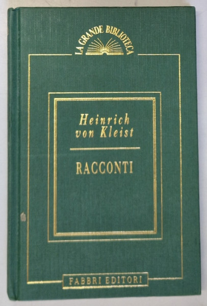 RACCONTI di HEINRICH VON KLEIST , TEXT IN LIMBA ITALIANA , 1995
