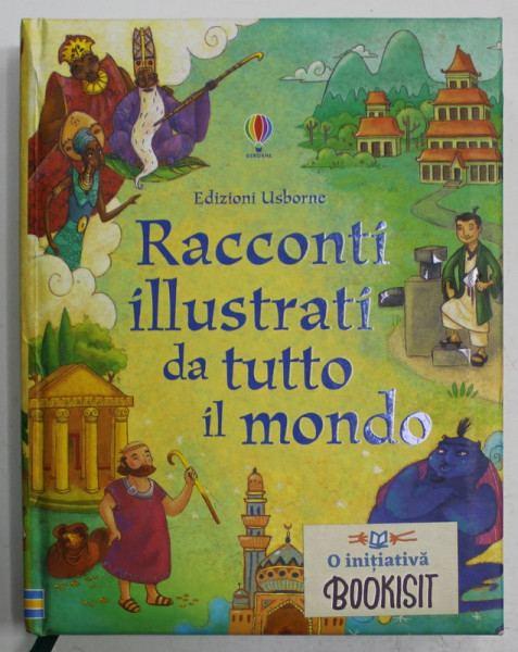 RACCONTI ILLUSTRATI DA TUTTO IL MONDO , a cura di LESLEY SIMS , grafica di CAROLINE SPATZ , TEXT IN LIMBA ITALIANA , 2010