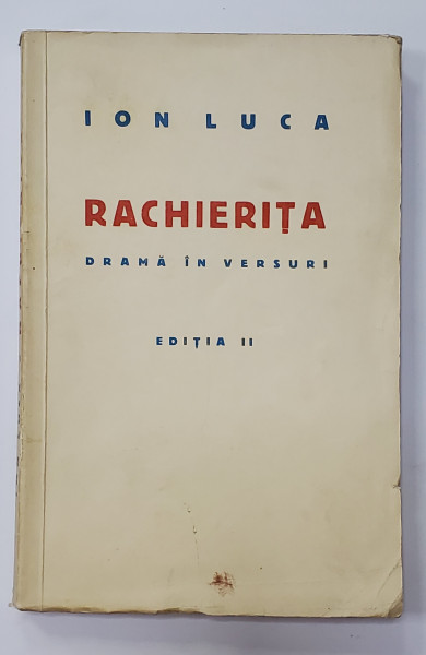 RACHIERITA, DRAMA IN VERSURI de ION LUCA - BUCURESTI, 1938 *DEDICATIE