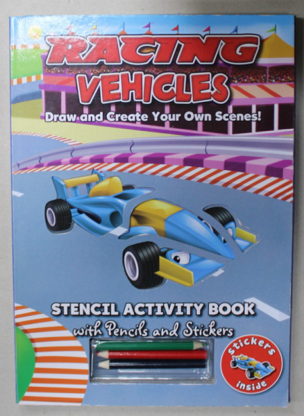 RACING VEHICLES , DRAW AND CREATE YOUR OWN  SCENES ! , STENCIL ACTIVITY BOOK , WITH PENCIL AND STICKERS , 2013
