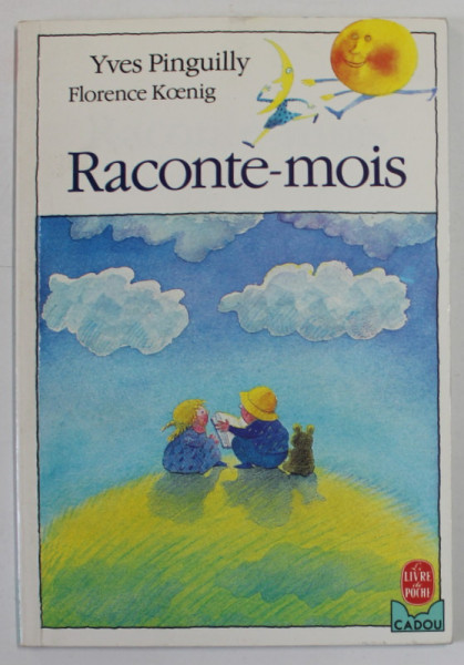 RACONTE - MOIS , poemes d ' YVES PINGUILLY , illustrations par FLORENCE KOENIG , 1988