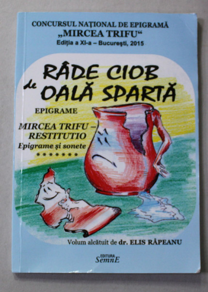 RADE CIOB DE OALA SPARTA - EPIGRAME - MIRCEA TRIFU - RESTITUTIO , volum alcatuit de ELIS RAPEANU , 2016