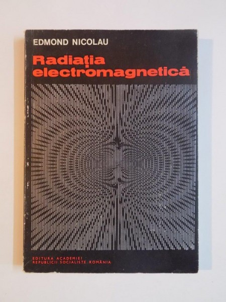 RADIATIA ELECTROMAGNETICA de EDMOND NICOLAU , 1973