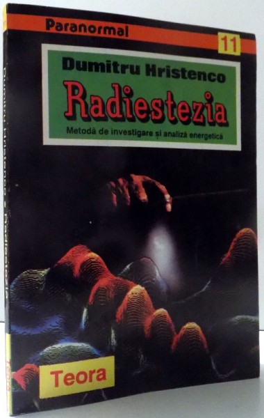 RADIESTEZIA - METODA DE INVESTIGARE SI ANALIZA ENERGETICA de DUMITRU HRISTENCO EDITIA A III-A, 1995