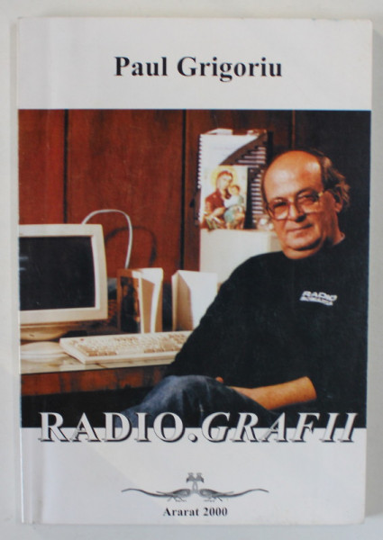 RADIO , GRAFII de PAUL GRIGORIU , 2000 , EXEMPLAR SEMNAT *