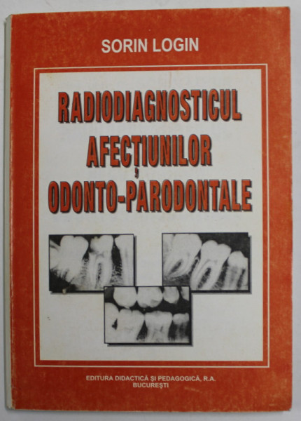 RADIODIAGNOSTICUL AFECTIUNILOR ODONTO - PARODONTALE de SORIN LOGIN , 1998