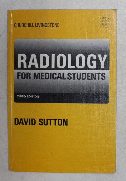 RADIOLOGY FOR MEDICAL STUDENTS by DAVID SUTTON , 1977, PREZINTA HALOURI DE APA *