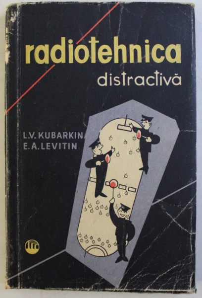 RADIOTEHNICA DISTRACTIVA de C. V. KUBARKIN , E. A. LEVITIN , 1958
