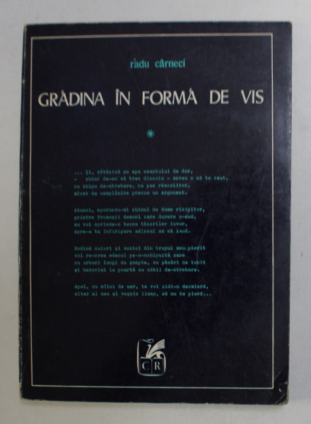 RADU CARNECI - GRADINA IN FORMA DE VIS , sonete , 1970 , PREZINTA O INSEMNARE PE PAGINA DE GARDA