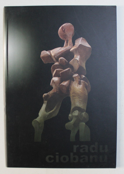 RADU CIOBANU , ALBUM SCULPTURA , 2003