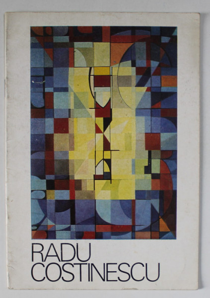 RADU COSTINESCU , PICTURA , CATALOG DE EXPOZITIE , 1980