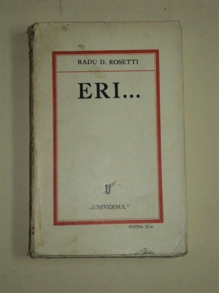 RADU D. ROSETTI, &quot;ERI...&quot; EDITIA A II-A, BUCURESTI 1931, CONTINE DEDICATIA AUTORULUI , DEDICATIE