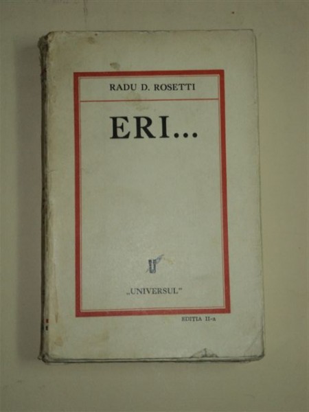 RADU D. ROSETTI, &amp;amp;quot;ERI...&amp;amp;quot; EDITIA A II-A, BUCURESTI 1931, CONTINE DEDICATIA AUTORULUI , DEDICATIE