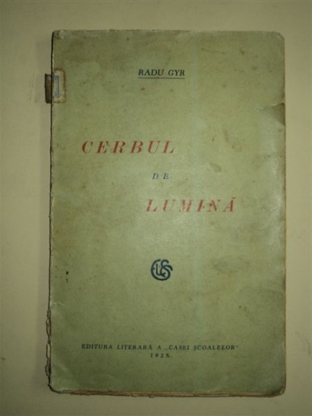 RADU GYR, CERBUL DE LUMINA, BUCURESTI, 1928
