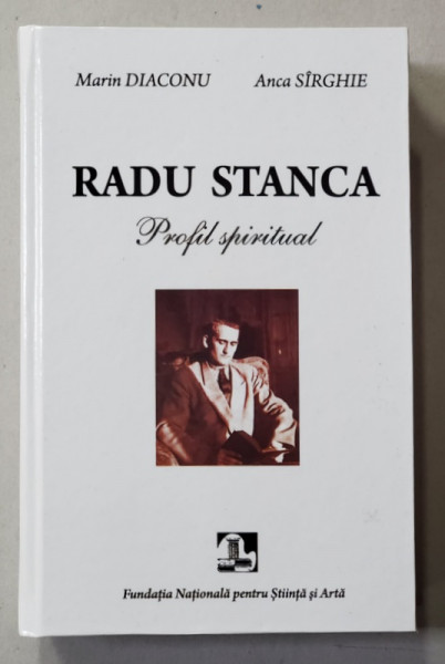 RADU STANCA , PROFIL SPIRITUAL de MARIN DIACONU si ANCA SIRGHIE , 2015