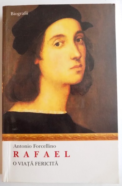 RAFAEL , O VIATA FERICITA de ANTONIO FORCELLINO , 2011