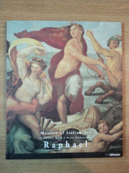 RAFFAELLO SANTI, KNOW AS RAPHAEL 1483-1520 - STEPHANIE BUCK SI PETER HOHESTATT 2007