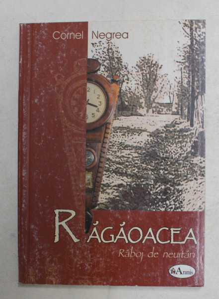 RAGAOACEA - RABOJ DE NEUITARI de CORNEL NEGREA , 2004