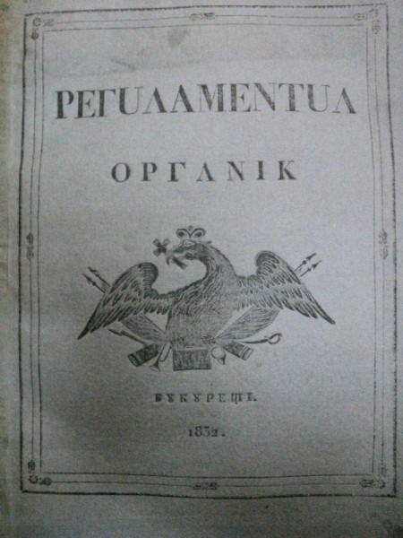 Ragulamentul organanic si Regulament ostasesc   BUC.1832